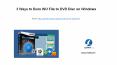 3 ways to burn iso file to dvd disc on windows PowerPoint PPT Presentation