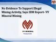 No Evidence To Support Illegal Mining Activity, Says IBM Report- VV Mineral Mining PowerPoint PPT Presentation