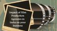 Film Production Agencies in India, Bangalore, Chennai, Hyderabad PowerPoint PPT Presentation