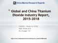 Titanium Dioxide Industry Forecasts 2018 Worldwide PowerPoint PPT Presentation