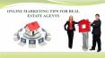 ONLINE MARKETING TIPS FOR REAL ESTATE AGENTS PowerPoint PPT Presentation