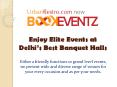 Enjoy Elite Events at Delhi’s Best Banquet Halls PowerPoint PPT Presentation
