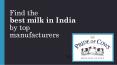 Find the best milk in India by top manufacturers PowerPoint PPT Presentation