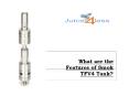 What are the features of smok tfv4 tank PowerPoint PPT Presentation
