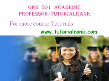QRB 501 Academic Professor / tutorialrank.com
