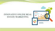 INNOVATIVE ONLINE REAL ESTATE MARKETING