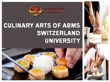 Culinary Arts of ABMS SWITZERLAND UNIVERSITY