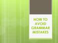 How To Avoid Grammar Mistakes PowerPoint PPT Presentation