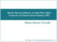 Market Research Report on India Fiber Optic Connector in Telecom Sector Industry 2015 PowerPoint PPT Presentation