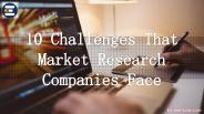 10 Challenges That Market Research Companies Face