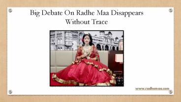 Big Debate On Radhe Maa Disappears Without Trace