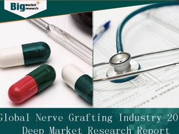 Nerve Grafting Industry Shows Speedy Growth.