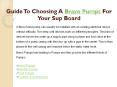 Guide to Choosing a Bravo Pumps for Your Sup Board PowerPoint PPT Presentation