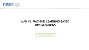Man VS Machine Learning Based Optimizations | Instart Logic
