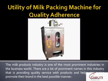 Utility of Milk Packing Machine for Quality Adherence
