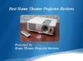 Best Home Theater Projector Reviews PowerPoint PPT Presentation