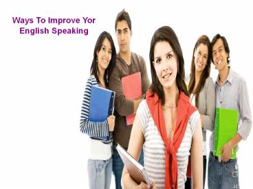 Ways To Improve Yor English Speech