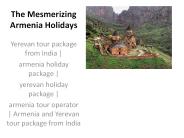 Armenia Holiday Package : +37411 276626