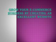 Grow Your E-Commerce Business By Creating An Excellent Website