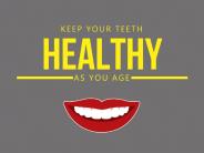 Keep Your Teeth Healthy As You Age