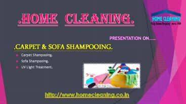 Carpet Shampooing. Sofa Shampooing. UV Light Treatment