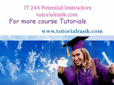 IT 244 Potential Instructors  tutorialrank.com