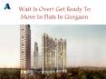 Wait Is Over! Get Ready To Move In Flats In Gurgaon PowerPoint PPT Presentation