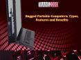 Rugged Portable Computers: Types, Features and Benefits PowerPoint PPT Presentation