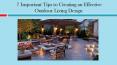 7 Important Tips to Creating an Effective Outdoor Living Design PowerPoint PPT Presentation