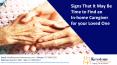 Signs That It May Be Time to Find an In-home Caregiver for your Loved One PowerPoint PPT Presentation
