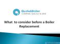 What to consider before a Boiler Replacement PowerPoint PPT Presentation