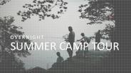 Overnight Summer Camp Tour
