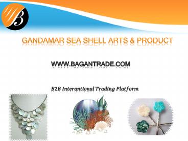 Gandamar Sea Shell Arts & Crafts