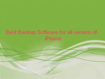 Best Backup Software for all version of iPhone