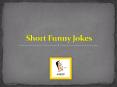 Short Funny Jokes PowerPoint PPT Presentation