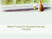 Watch France Ö Channel from any Country