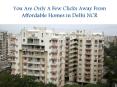 You Are Only A Few Clicks Away From Affordable Homes in Delhi NCR PowerPoint PPT Presentation
