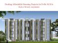 Finding Affordable Housing Projects In Delhi NCR Is Not A Worry Anymore PowerPoint PPT Presentation