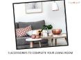 5 Accessories to Complete your Living Room PowerPoint PPT Presentation