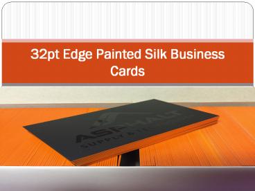 32pt Edge Painted Silk Business Cards