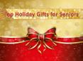 Top Holiday Gifts for Seniors