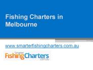 Fishing Charters in Melbourne - www.smarterfishingcharters.com.au