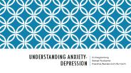 Understanding Anxiety and Depression