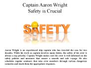 Captain Aaron Wright Safety is Crucial