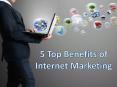 5 Top Benefits of Internet Marketing PowerPoint PPT Presentation