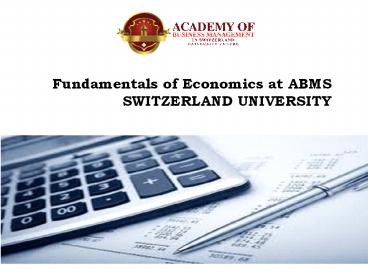 Fundamentals of Economics at ABMS SWITZERLAND UNIVERSITY