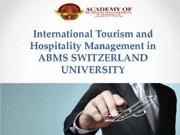 International Tourism and Hospitality Management in ABMS SWITZERLAND UNIVERSITY