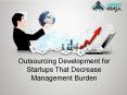 Outsourcing Development for Startups That Decrease Management Burden PowerPoint PPT Presentation