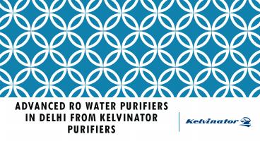 Advanced RO Water Purifiers in DELHI from Kelvinator