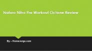 Naturo Nitro Pre Workout Octane Review